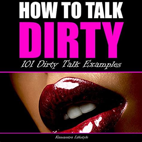 dirty talk voorbeeld|How to Talk Dirty 101: Try These Examples and Expert Tips to